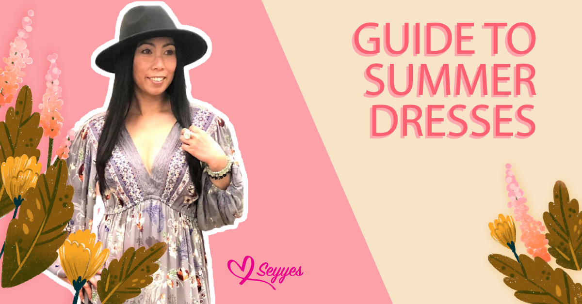 The Seyyes Guide to Summer Dresses